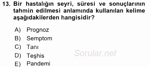 Temel Sağlık Ve Hastalık Bilgisi 2017 - 2018 Dönem Sonu Sınavı 13.Soru