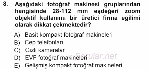 Sayısal Fotoğraf Makineleri 2012 - 2013 Ara Sınavı 8.Soru