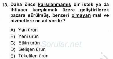 Pazarlama İlkeleri 2013 - 2014 Ara Sınavı 13.Soru