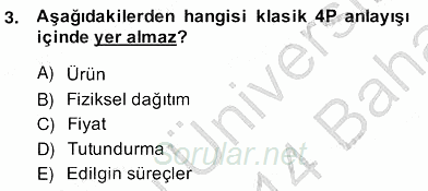 Pazarlama İlkeleri 2013 - 2014 Ara Sınavı 3.Soru