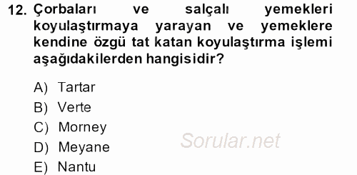 Yiyecek Üretim Temelleri 2014 - 2015 Dönem Sonu Sınavı 12.Soru