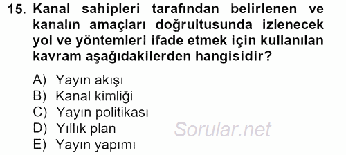 Radyo ve Televizyon İşletmeciliği 2012 - 2013 Ara Sınavı 15.Soru