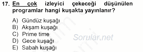 Radyo ve Televizyon İşletmeciliği 2012 - 2013 Ara Sınavı 17.Soru