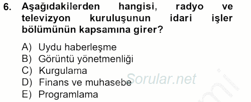 Radyo ve Televizyon İşletmeciliği 2012 - 2013 Ara Sınavı 6.Soru