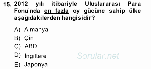 Uluslararası Ekonomik Kuruluşlar 2013 - 2014 Ara Sınavı 15.Soru