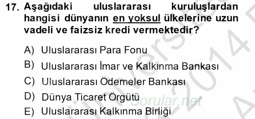 Uluslararası Ekonomik Kuruluşlar 2013 - 2014 Ara Sınavı 17.Soru