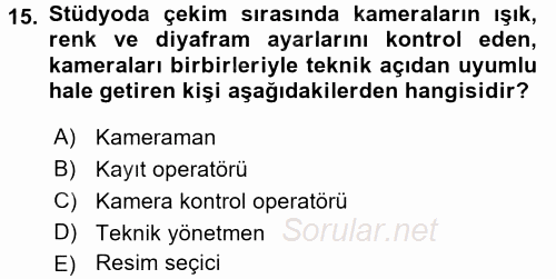 Radyo ve Televizyonda Program Yapımı 2016 - 2017 Dönem Sonu Sınavı 15.Soru