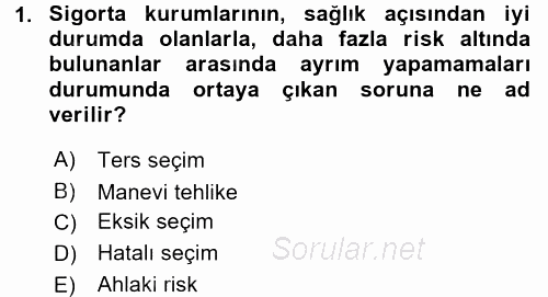 Sağlık Sigortacılığı 2015 - 2016 Dönem Sonu Sınavı 1.Soru