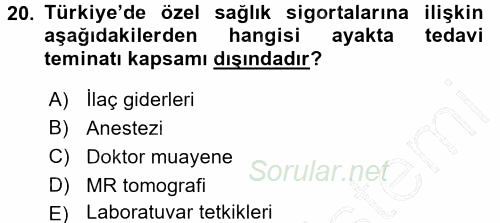 Sağlık Sigortacılığı 2015 - 2016 Dönem Sonu Sınavı 20.Soru