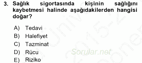 Sağlık Sigortacılığı 2015 - 2016 Dönem Sonu Sınavı 3.Soru