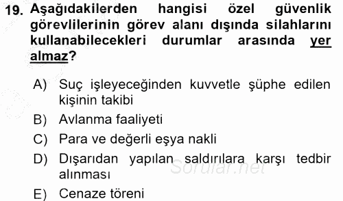 Özel Güvenlik Hukuku 2 2016 - 2017 Ara Sınavı 19.Soru