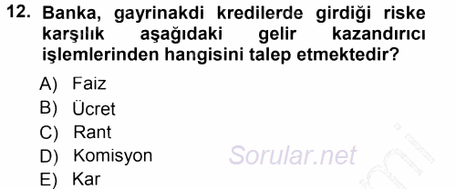 Bankalarda Kredi Yönetimi 2012 - 2013 Dönem Sonu Sınavı 12.Soru