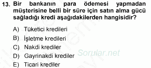 Bankalarda Kredi Yönetimi 2012 - 2013 Dönem Sonu Sınavı 13.Soru
