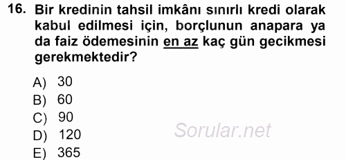Bankalarda Kredi Yönetimi 2012 - 2013 Dönem Sonu Sınavı 16.Soru