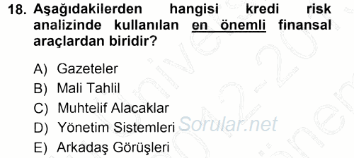 Bankalarda Kredi Yönetimi 2012 - 2013 Dönem Sonu Sınavı 18.Soru