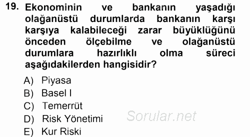 Bankalarda Kredi Yönetimi 2012 - 2013 Dönem Sonu Sınavı 19.Soru