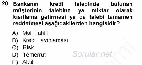Bankalarda Kredi Yönetimi 2012 - 2013 Dönem Sonu Sınavı 20.Soru