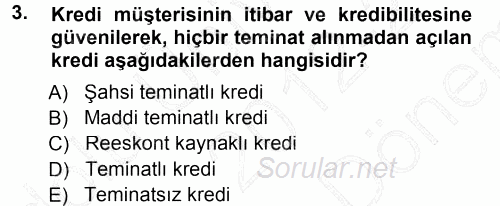 Bankalarda Kredi Yönetimi 2012 - 2013 Dönem Sonu Sınavı 3.Soru