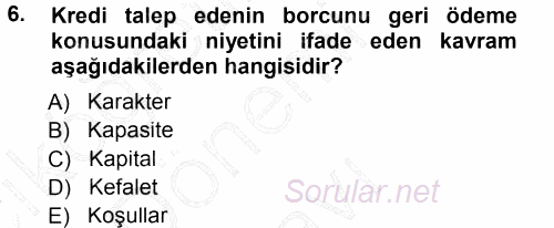 Bankalarda Kredi Yönetimi 2012 - 2013 Dönem Sonu Sınavı 6.Soru