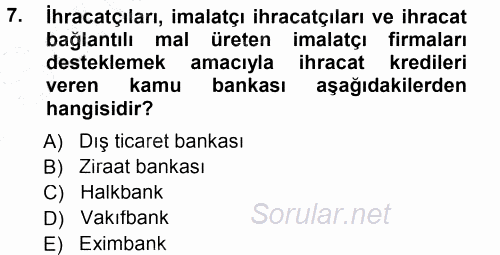 Bankalarda Kredi Yönetimi 2012 - 2013 Dönem Sonu Sınavı 7.Soru