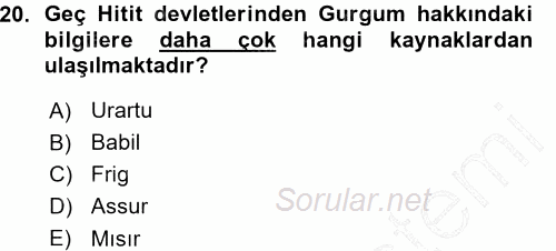 Eski Anadolu Tarihi 2015 - 2016 Ara Sınavı 20.Soru