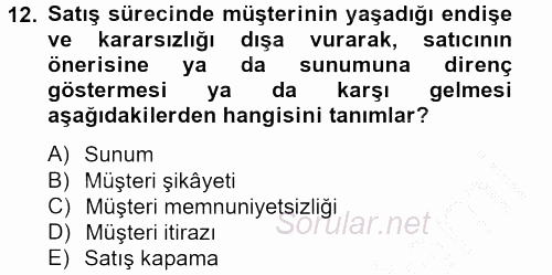 Satış Teknikleri 2012 - 2013 Dönem Sonu Sınavı 12.Soru