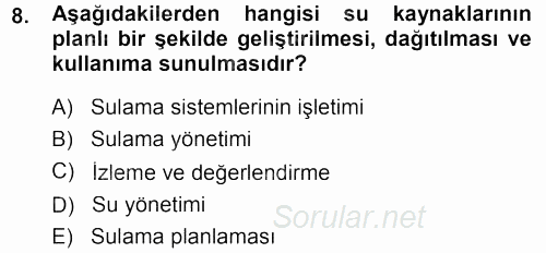 Tarımsal Yapılar ve Sulama 2013 - 2014 Dönem Sonu Sınavı 8.Soru