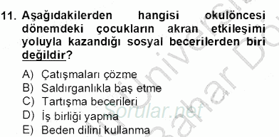Erken Çocukluk Döneminde Gelişim 2 2013 - 2014 Dönem Sonu Sınavı 11.Soru