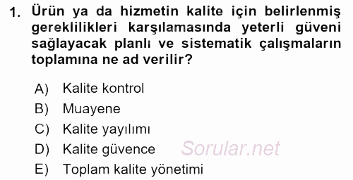 Kalite Yönetim Sistemleri 2017 - 2018 Dönem Sonu Sınavı 1.Soru