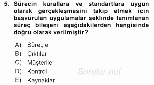 Kalite Yönetim Sistemleri 2017 - 2018 Dönem Sonu Sınavı 5.Soru