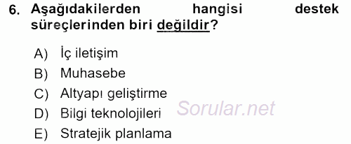 Kalite Yönetim Sistemleri 2017 - 2018 Dönem Sonu Sınavı 6.Soru