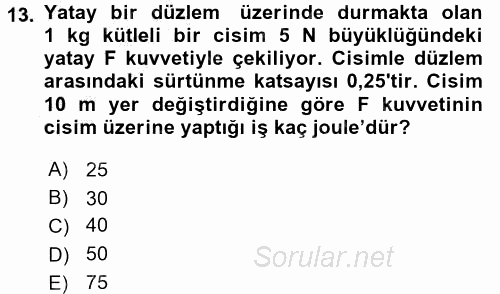 Teknolojinin Bilimsel İlkeleri 1 2016 - 2017 3 Ders Sınavı 13.Soru