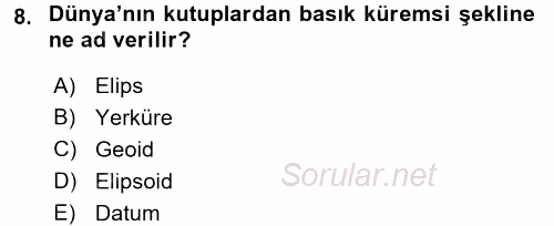 Coğrafi Bilgi Sistemlerine Giriş 2017 - 2018 Ara Sınavı 8.Soru