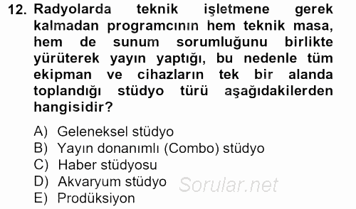Radyo ve Televizyon Stüdyoları 2012 - 2013 Dönem Sonu Sınavı 12.Soru