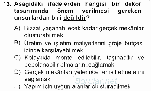 Radyo ve Televizyon Stüdyoları 2012 - 2013 Dönem Sonu Sınavı 13.Soru