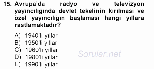 Radyo ve Televizyon Stüdyoları 2012 - 2013 Dönem Sonu Sınavı 15.Soru