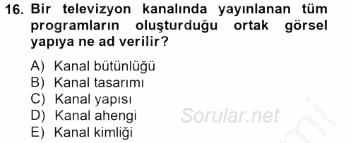 Radyo ve Televizyon Stüdyoları 2012 - 2013 Dönem Sonu Sınavı 16.Soru