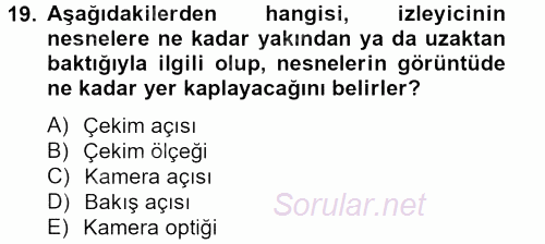 Radyo ve Televizyon Stüdyoları 2012 - 2013 Dönem Sonu Sınavı 19.Soru