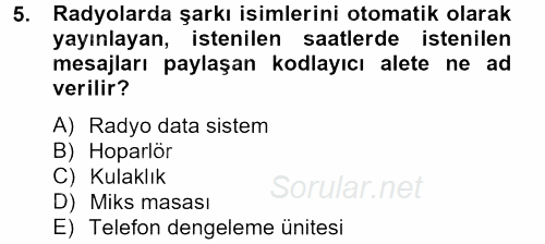 Radyo ve Televizyon Stüdyoları 2012 - 2013 Dönem Sonu Sınavı 5.Soru