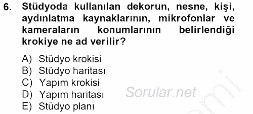 Radyo ve Televizyon Stüdyoları 2012 - 2013 Dönem Sonu Sınavı 6.Soru