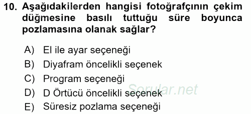 Sayısal Fotoğrafa Giriş 2016 - 2017 3 Ders Sınavı 10.Soru