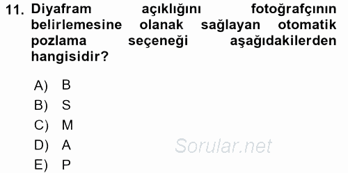 Sayısal Fotoğrafa Giriş 2016 - 2017 3 Ders Sınavı 11.Soru