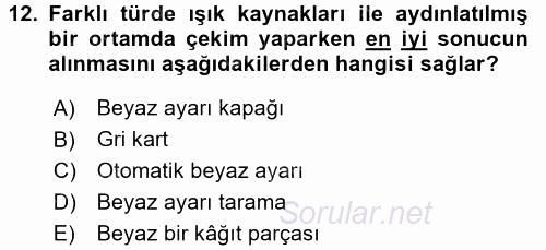 Sayısal Fotoğrafa Giriş 2016 - 2017 3 Ders Sınavı 12.Soru