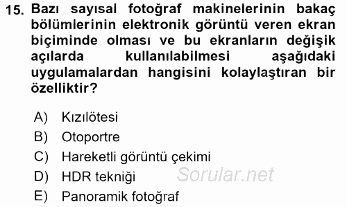 Sayısal Fotoğrafa Giriş 2016 - 2017 3 Ders Sınavı 15.Soru
