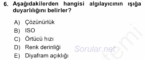 Sayısal Fotoğrafa Giriş 2016 - 2017 3 Ders Sınavı 6.Soru