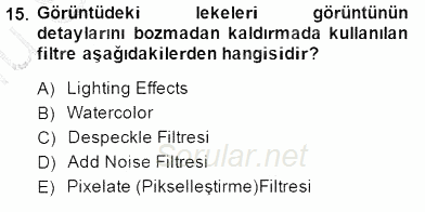 Sayısal Fotoğraf İşleme Teknikleri 2014 - 2015 Dönem Sonu Sınavı 15.Soru