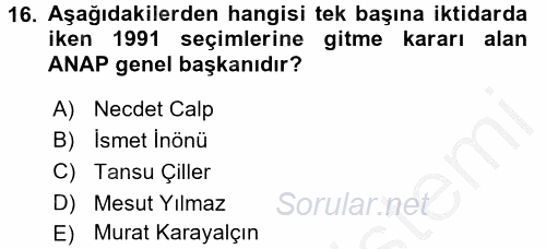 Türkiye Cumhuriyeti Siyasî Tarihi 2016 - 2017 3 Ders Sınavı 16.Soru