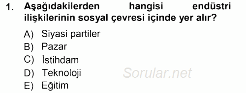Endüstri İlişkileri 2012 - 2013 Ara Sınavı 1.Soru