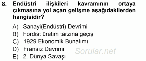 Endüstri İlişkileri 2012 - 2013 Ara Sınavı 8.Soru