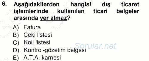 Dış Ticaret İşlemleri 2012 - 2013 Dönem Sonu Sınavı 6.Soru